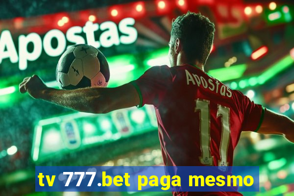 tv 777.bet paga mesmo